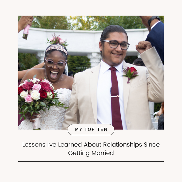 10 Things I've Learned About Relationships Since Getting Married