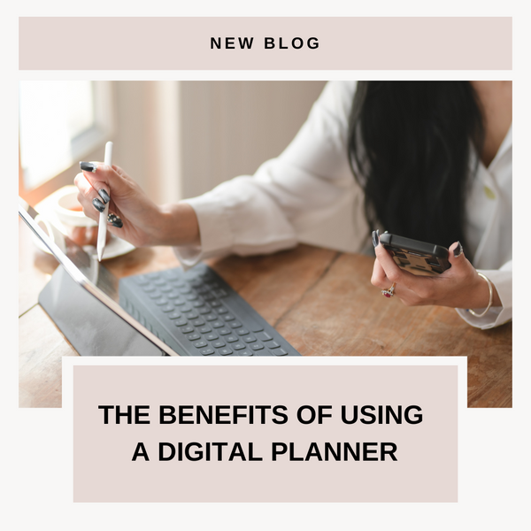 The Benefits of Using a Digital Planner